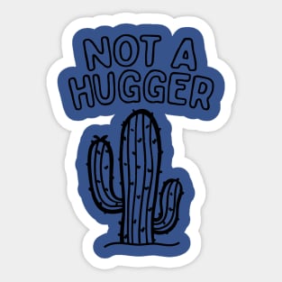 I Am Not A Hugger 2 Sticker